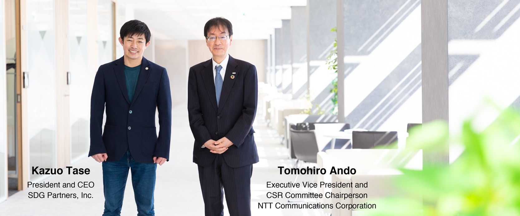 President and CEO, SDG Partners, Inc. Tomohiro Ando Executive Vice President and  CSR Committee Cchairperson NTT Communications Corp.