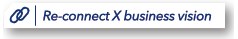 Re-connect X business vision