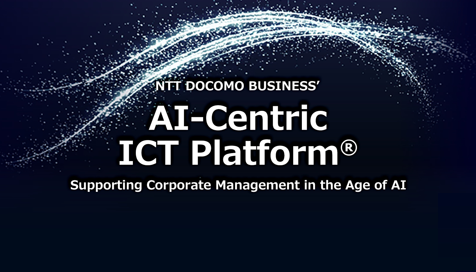 NTT DOCOMO BUSINESS' AI-Centric ICT Platform, Supporting Corporate Management in the Age of AI
