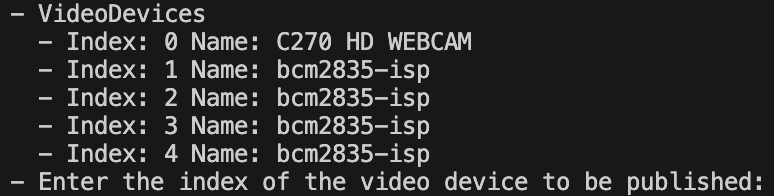 7) 映像送信用のデバイスを選択以下のように、映像送信用のデバイスを選択できます 今回は接続したWebカメラを使用しますので、「0」を選択します。
