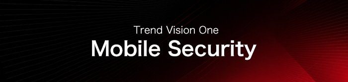 Trend Vision One Mobile Security