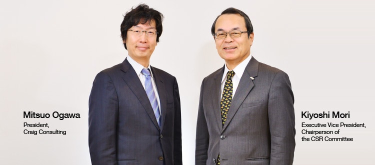 Mitsuo Ogawa President, Craig Consulting / Kiyoshi Mori Executive Vice President, Chairperson of the CSR Committee